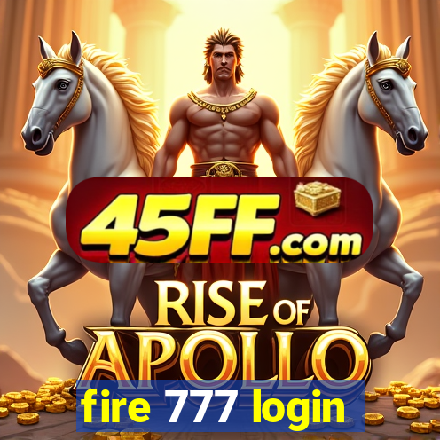 fire 777 login
